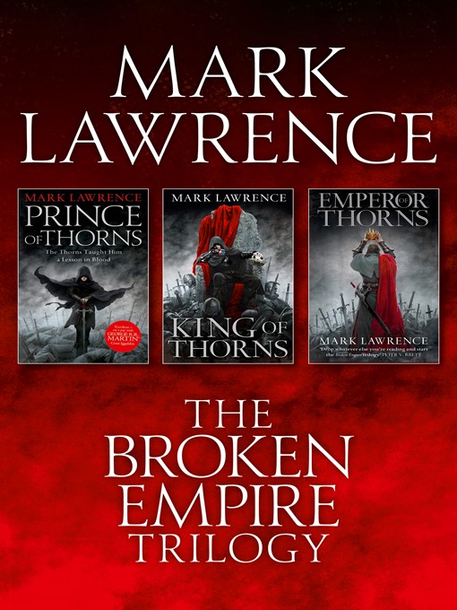 Title details for Prince of Thorns, King of Thorns, Emperor of Thorns by Mark Lawrence - Available